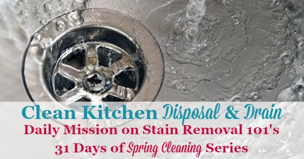 Clean your kitchen disposal and drain {part of the 31 Days of #SpringCleaning on Stain Removal 101}