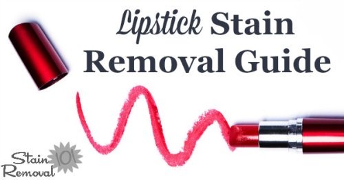 Lipstick stain removal guide for clothes, upholstery and carpet {on Stain Removal 101}