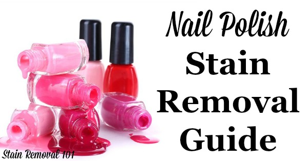 Nail polish stain removal guide for clothing, upholstery, carpet, and more {on Stain Removal 101}