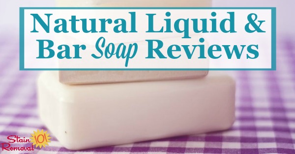Here is a round up of reviews of natural liquid soap and bar soap products, used for house cleaning and laundry {on Stain Removal 101}