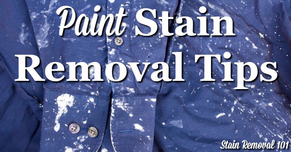 Here is a round up of paint stain removal tips and tricks to help remove paint spills and splatters from various surfaces in and around your home {on Stain Removal 101} #StainRemoval #RemovingStains #RemoveStains