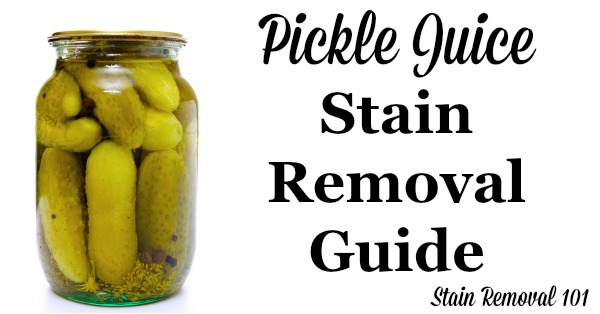 Step by step instructions for pickle juice stain removal from clothing, upholstery and carpet {on Stain Removal 101}