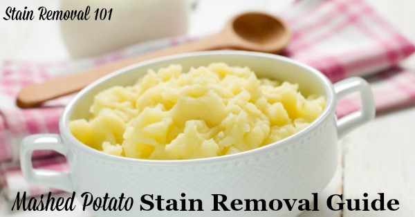 Step by step instructions for mashed potato stain removal from clothing, upholstery and carpet {on Stain Removal 101}