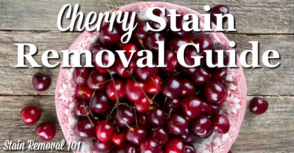 How to remove cherry stains, including black cherries and cherry juice, from clothing, upholstery and carpet {on Stain Removal 101}