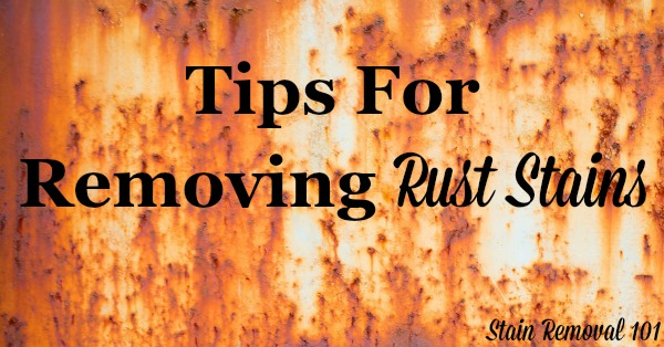 Here is a round up of tips for removing rust stains from various surfaces including fabrics and fibers, as well as tile, concrete, walls, sinks, or anywhere else in your home {on Stain Removal 101} #RustStains #StainRemoval #CleaningRust