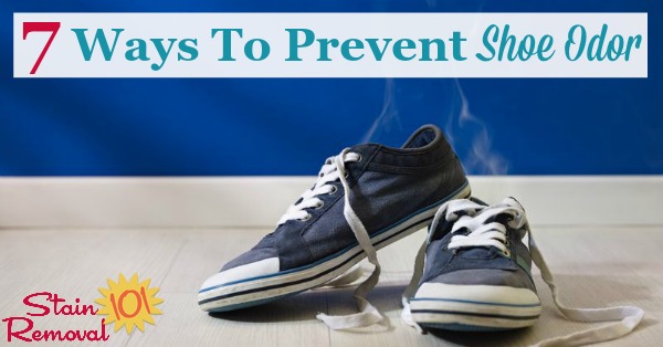 Here are 7 ways you can prevent shoe odor, plus an explanation of what causes the problem so you can avoid smelly and stinky shoes from now on {on Stain Removal 101}