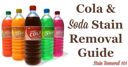 Step by step instructions for how to remove cola, soft drink and soda stains from clothing, upholstery and carpet, including both dark colas and those with brighter colored dyes {on Stain Removal 101}