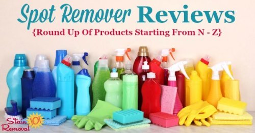 Here is a round up of over 60 spot remover reviews, for products from N through Z in the alphabet, to find out which products work best, and which don't {on Stain Removal 101}