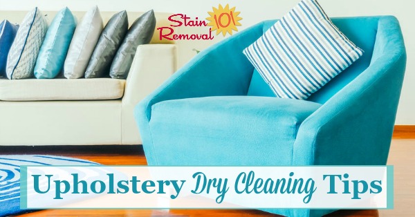 Upholstery dry cleaning tips, for how to spot clean dry clean only upholstery fabric {on Stain Removal 101}