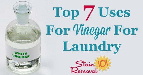 Here are the top 7 uses for vinegar for laundry, for such uses as stain removal, fabric softener, odor removal and more {on Stain Removal 101}