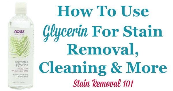 Glycerin isn't a well known homemade cleaning product ingredient, but it can do quite a few different cleaning and laundry tasks around your home. Find out how to use it here. {on Stain Removal 101}