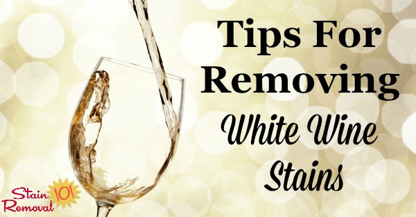 Here is a round up of tips for how to remove white wine stains from clothing, carpet, or other areas of your home, as well as stain remover product reviews for removing these spots and spills {on Stain Removal 101} #StainRemoval #WineStains #WhiteWineStains