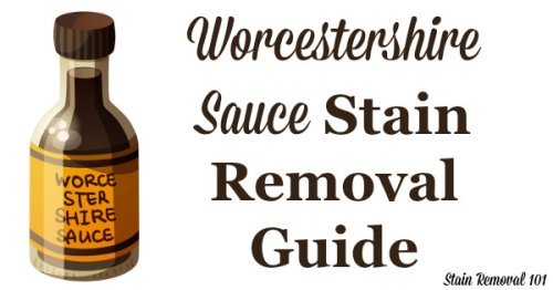 Step by step instructions for Worcestershire sauce stain removal from clothing, upholstery and carpet {on Stain Removal 101}