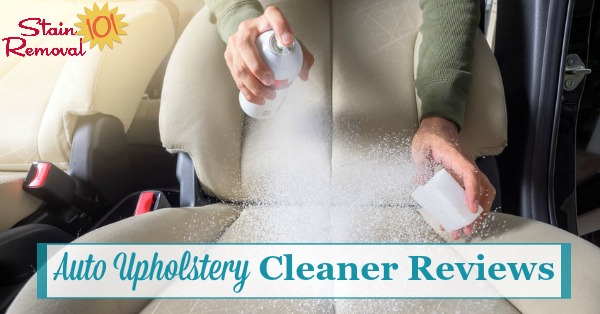 Here are lots of car and auto upholstery cleaner reviews, for both fabric and leather interiors, to find the best product to clean inside your car {on Stain Removal 101}
