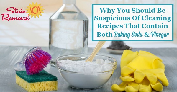 Here is why you should be suspicious of any homemade cleaning recipes that contain both baking soda and vinegar, together, and an exception to that general suspicion {on Stain Removal 101}