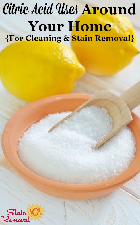 Here is a round up of citric acid uses for around your home for cleaning and stain removal by using this natural product, including some homemade cleaning recipes {on Stain Removal 101} #CitricAcid #NaturalCleaner #NaturalCleaning