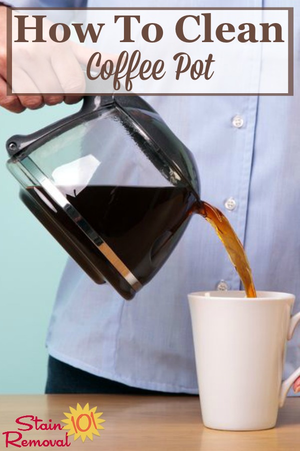 Here are tips, home remedies and instructions for how to clean a coffee pot so you can always enjoy the taste of each cup of your coffee {on Stain Removal 101} #CleanCoffeePot #CleaningCoffeePot #CleaningTips