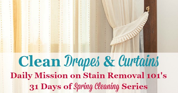 Clean drapes and curtains {daily mission on Stain Removal 101's 31 Days of #SpringCleaning series}