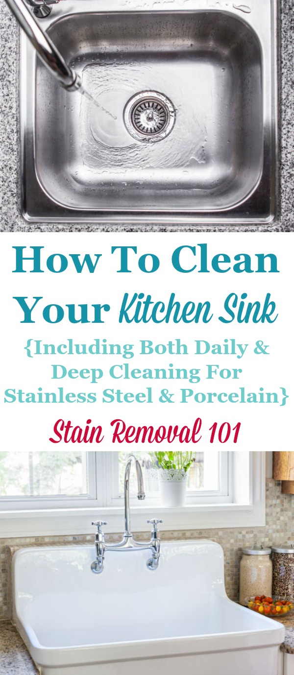 Tips and instructions for how to clean your kitchen sink daily, and also for deep cleaning the two main types of sinks, including stainless steel and porcelain {on Stain Removal 101} #CleaningTips #KitchenCleaning #Cleaning
