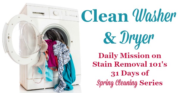 Clean washer and dryer, a daily mission on Stain Removal 101's 31 days of #SpringCleaning series