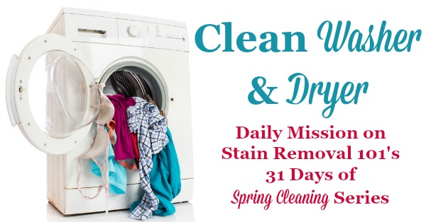 Clean washer and dryer, a daily mission on Stain Removal 101's 31 days of #SpringCleaning series