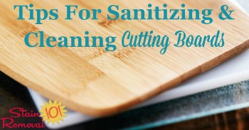 Tips for sanitizing and cleaning cutting boards