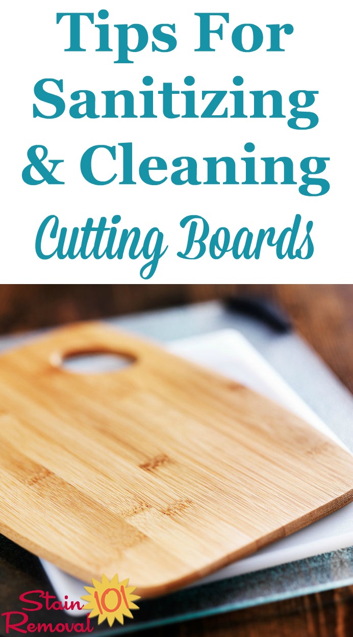 Tips for sanitizing and cleaning a cutting board, including both plastic and wooden boards {on Stain Removal 101}