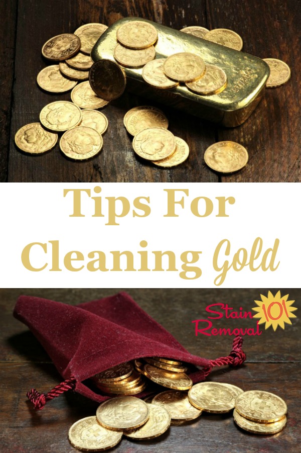Here is a round up of tips and hints for cleaning gold, whether for coins, gold leaf or gold plate, or other gold objects {on Stain Removal 101} #CleaningGold #CleanGold #CleaningTips