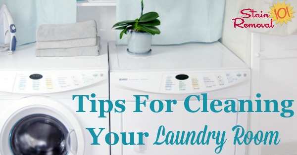 List of 4 tasks necessary for cleaning your laundry room {on Stain Removal 101}