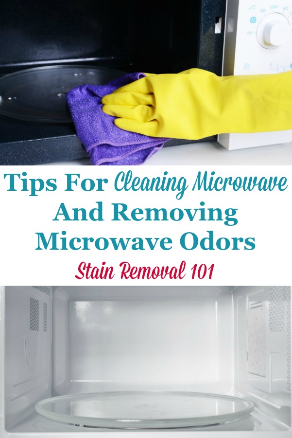 Here is a round up of tips for cleaning the microwave, and removing microwave odors from this often-used kitchen appliance {on Stain Removal 101} #CleaningMicrowave #MicrowaveCleaningTips #KitchenCleaning