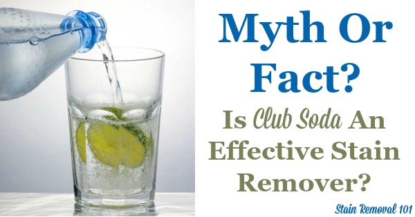 Find out the myth versus the facts about using club soda as a stain remover, and whether it will actually work better than plain water {on Stain Removal 101}