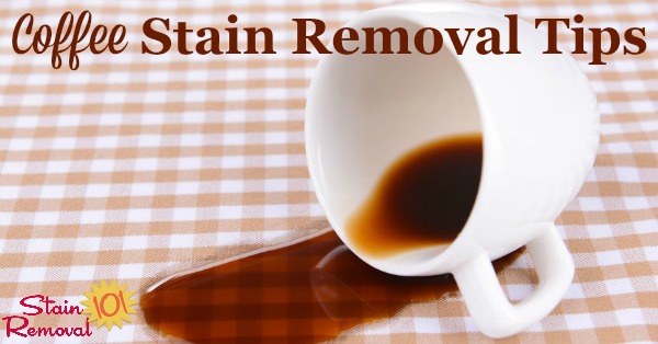 Here is a round up of coffee stain removal tips for all types of surfaces, such as clothes, hard surfaces and more, for those who love coffee but tend to spill it, plus reviews of what products work best for removing these stains {on Stain Removal 101} #StainRemoval #RemoveStains #RemovingStains