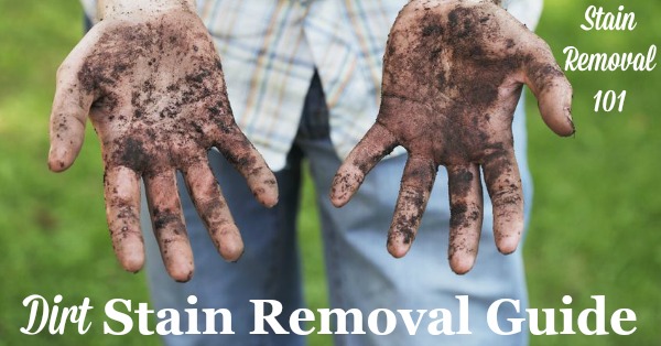 Dirt stain removal guide from clothing, upholstery, and carpet, with step by step instructions {on Stain Removal 101}