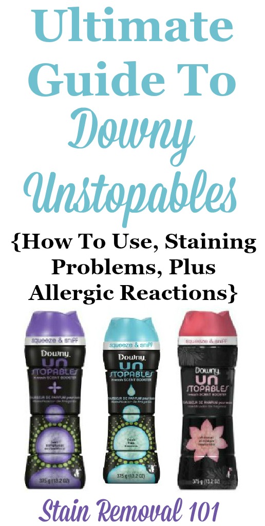 Here is the ultimate guide to Downy Unstopables, an in-wash scent boosting product, including reviews, how to use it, and discussion of staining problems and allergic reactions {on Stain Removal 101}