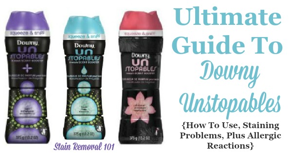 Here is the ultimate guide to Downy Unstopables, an in-wash scent boosting product, including reviews, how to use it, and discussion of staining problems and allergic reactions {on Stain Removal 101}