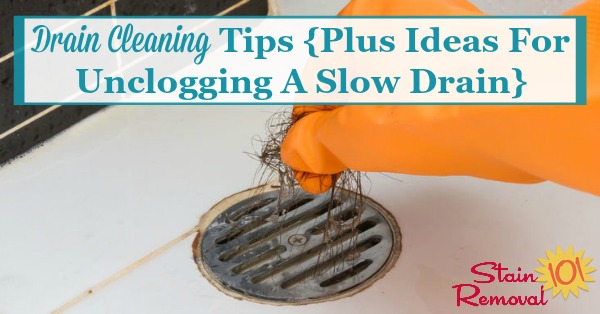 Here is a round up of drain cleaning tips, plus ideas for unclogging a slow drain, for that inevitable clog {on Stain Removal 101}