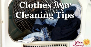 Clothes dryer cleaning tips