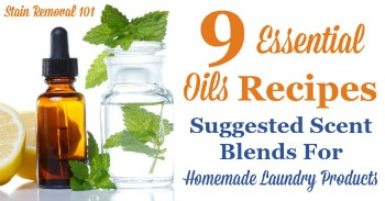 9 essential oils recipes, suggested scent blends for homemade laundry products
