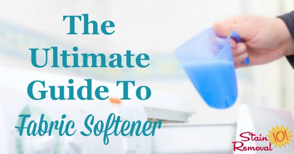 Everything you ever wanted to know about fabric softener, plus stuff you didn't even know you needed to know, including how to use it in your washing machine properly, how it effects clothes, what types of clothes you should never use it on, plus a round up of reviews of the most common brands, scents and varieties {on Stain Removal 101}