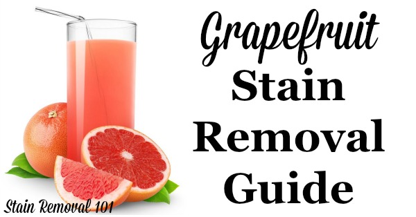 Step by step instructions for grapefruit stain removal from clothing, upholstery and carpet {on Stain Removal 101}