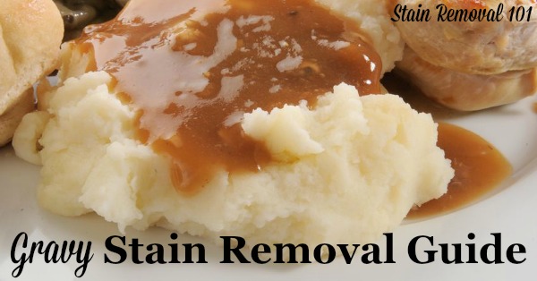 Step by step instructions for how to remove gravy stains from clothing, upholstery and carpet {on Stain Removal 101}