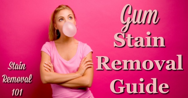 Chewing gum stain removal guide, for clothing, upholstery, carpet, dryer, hair, shoes and more {on Stain Removal 101}