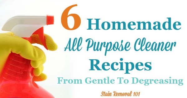 6 homemade all purpose cleaner recipes, from gentle to degreasing {on Stain Removal 101}