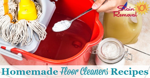Here is a round up of homemade floor cleaners recipes for various types of flooring {on Stain Removal 101}