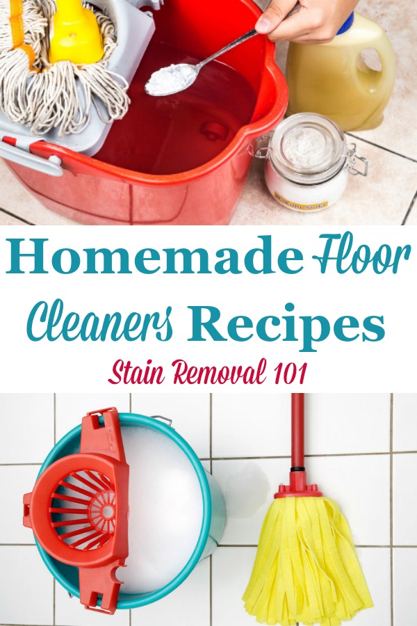 Here is a round up of homemade floor cleaners recipes for various types of flooring {on Stain Removal 101} #HomemadeFloorCleaner #DIYFloorCleaner #FloorCleanerRecipes