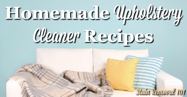 Several homemade upholstery cleaner recipes you can use, including shampoo, spot cleaning paste, and stain removers {on Stain Removal 101}