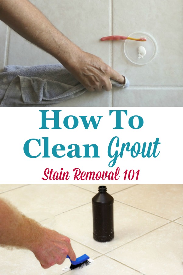Here is a round up of tips for how to clean grout, both on a routine basis and also when the grout has become stained, including both DIY remedies and cleaning product recommendations {on Stain Removal 101} #CleanGrout #CleaningGrout #HowToClean