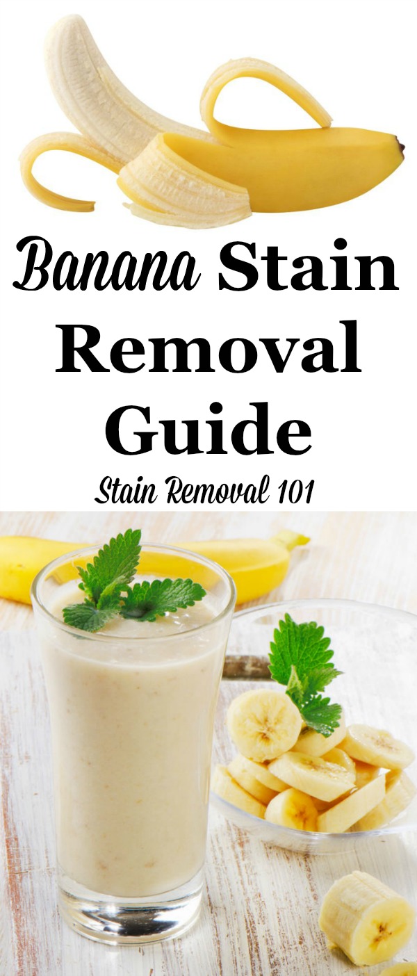 How to remove a banana stain from clothing, upholstery and carpet, with step by step instructions {on Stain Removal 101}