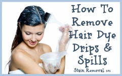 how to remove hair dye drips and spills