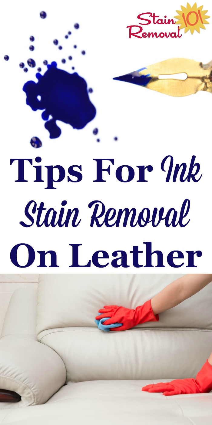 Here are tips for ink stain removal on leather, which are some of the toughest types of spots to remove {on Stain Removal 101} #StainRemoval #InkStains #LeatherStains